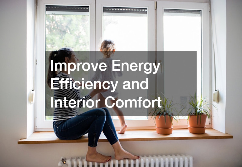 Improve Energy Efficiency and Interior Comfort