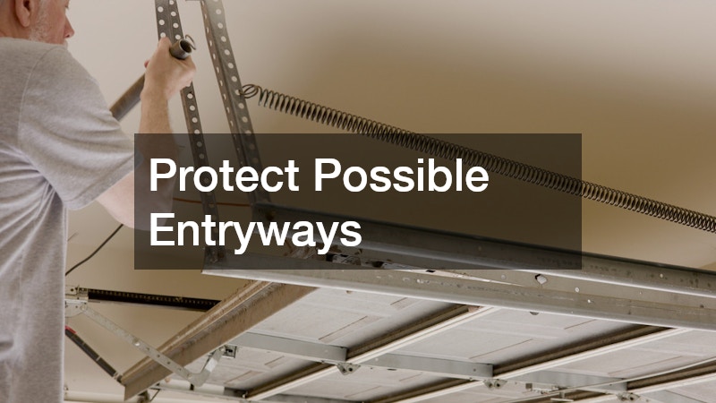 Protect Possible Entryways
