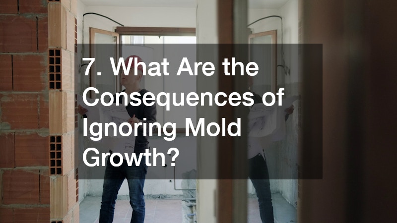 7. What Are the Consequences of Ignoring Mold Growth?