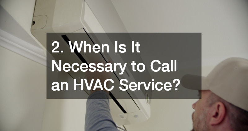 2. When Is It Necessary to Call an HVAC Service?