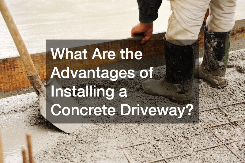 What Are the Advantages of Installing a Concrete Driveway?
