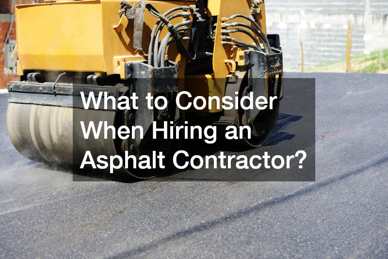 What to Consider When Hiring an Asphalt Contractor?
