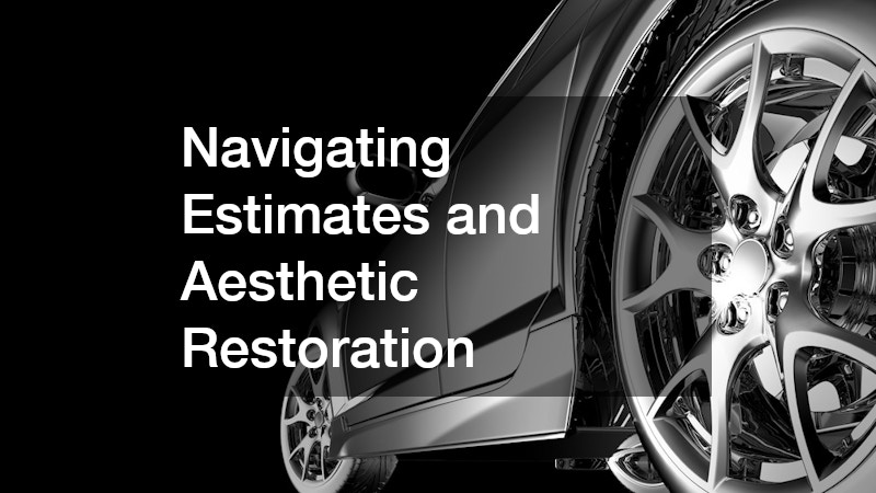 Navigating Estimates and Aesthetic Restoration