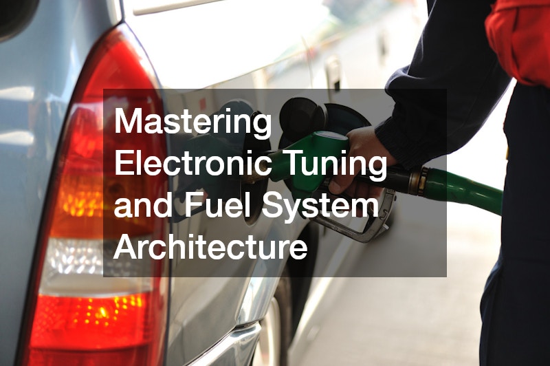 Mastering Electronic Tuning and Fuel System Architecture