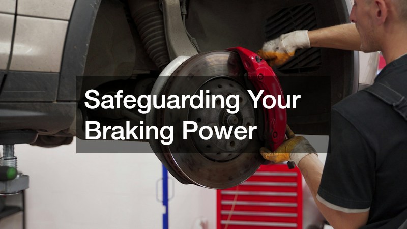 Safeguarding Your Braking Power