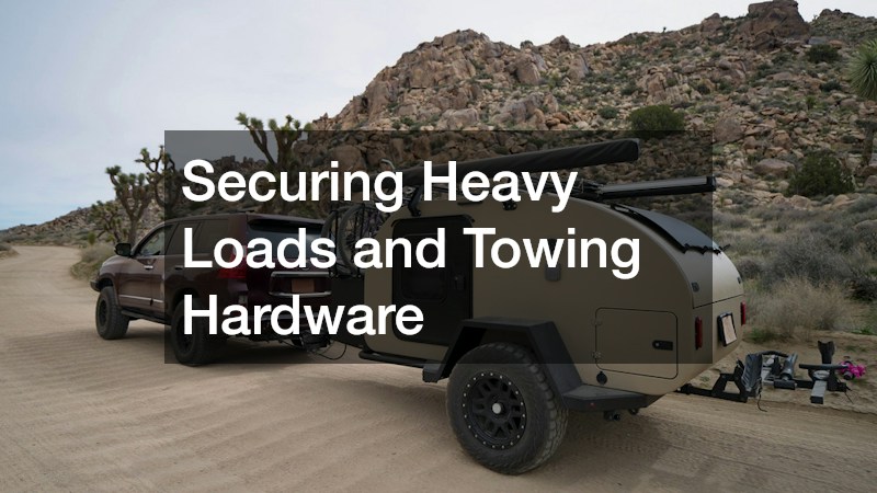 Securing Heavy Loads and Towing Hardware
