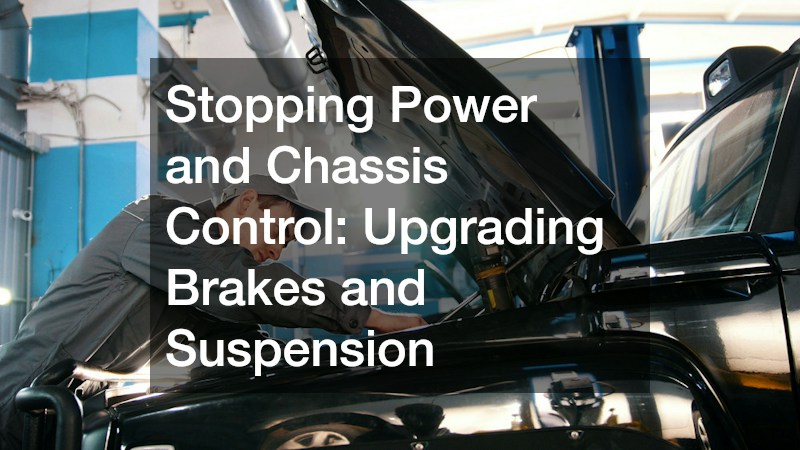 Stopping Power and Chassis Control: Upgrading Brakes and Suspension