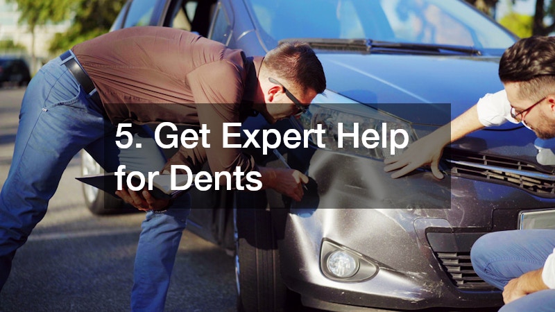 5. Get Expert Help for Dents