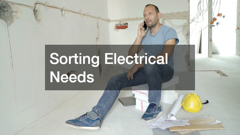 Sorting Electrical Needs