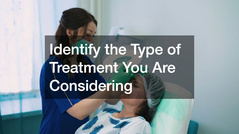 Identify the Type of Treatment You Are Considering