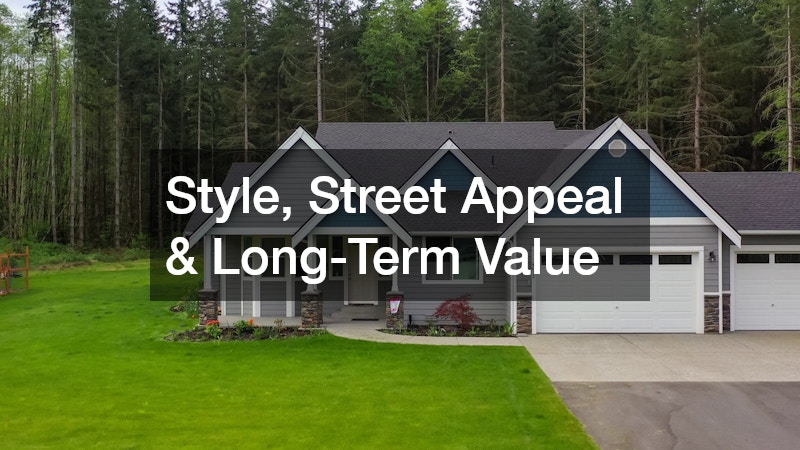 Style, Street Appeal & Long-Term Value