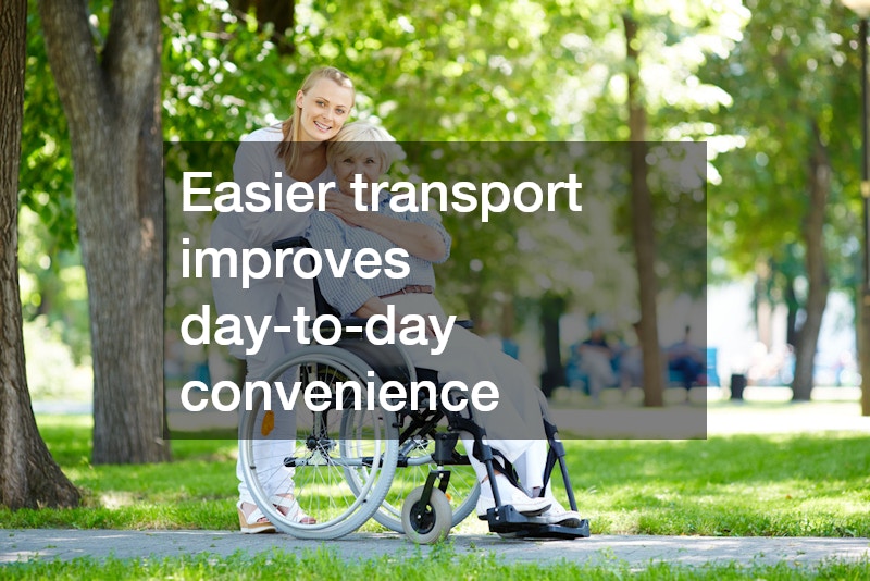 Easier transport improves day-to-day convenience