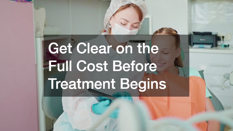 Get Clear on the Full Cost Before Treatment Begins