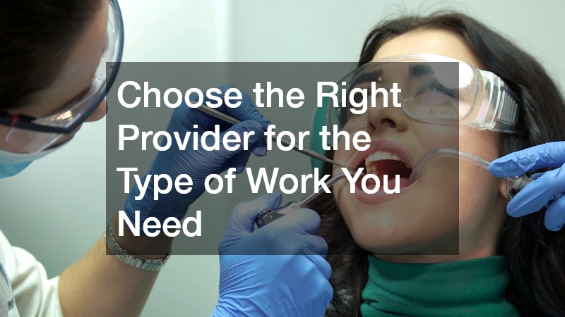 Choose the Right Provider for the Type of Work You Need