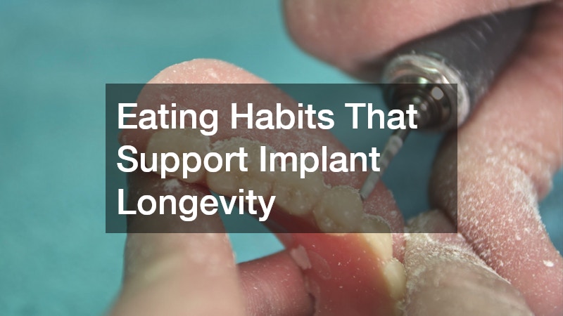 Eating Habits That Support Implant Longevity