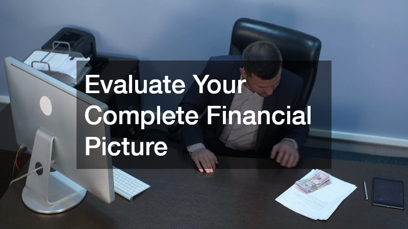 Evaluate Your Complete Financial Picture