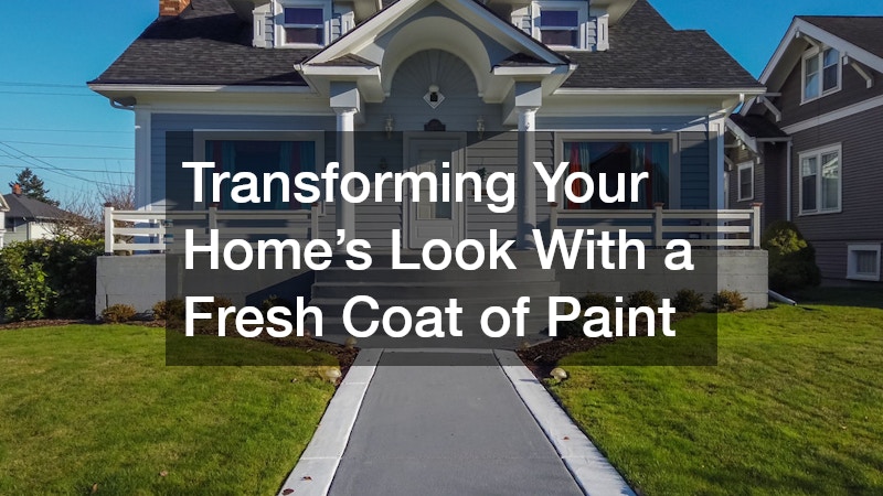 Transforming Your Home’s Look With a Fresh Coat of Paint