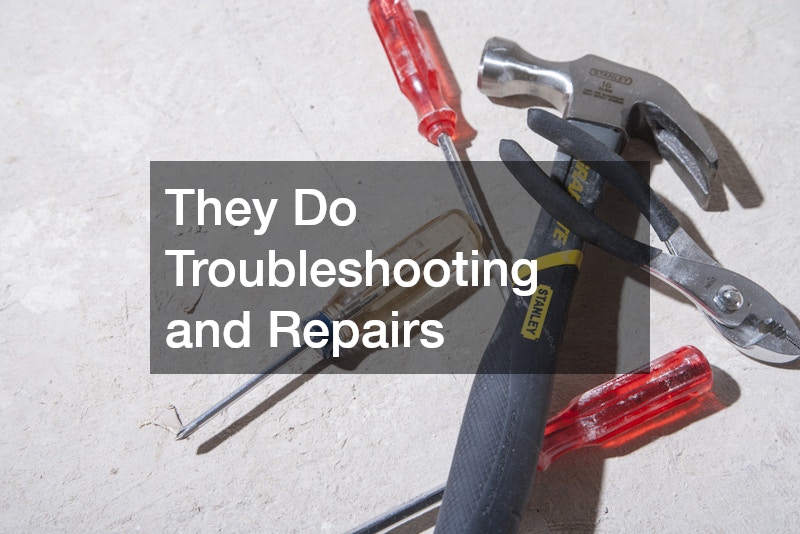They Do Troubleshooting and Repairs