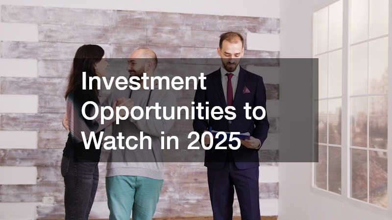 Investment Opportunities to Watch in 2025
