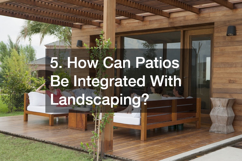 5. How Can Patios Be Integrated With Landscaping?