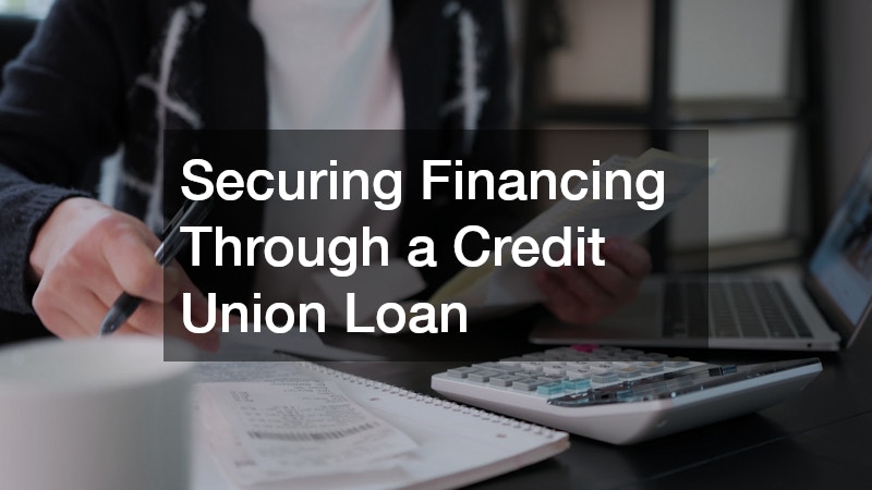 Securing Financing Through a Credit Union Loan