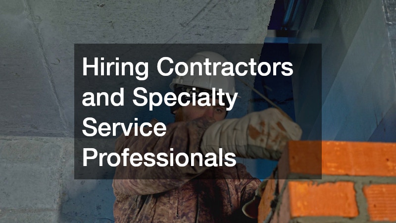 Hiring Contractors and Specialty Service Professionals