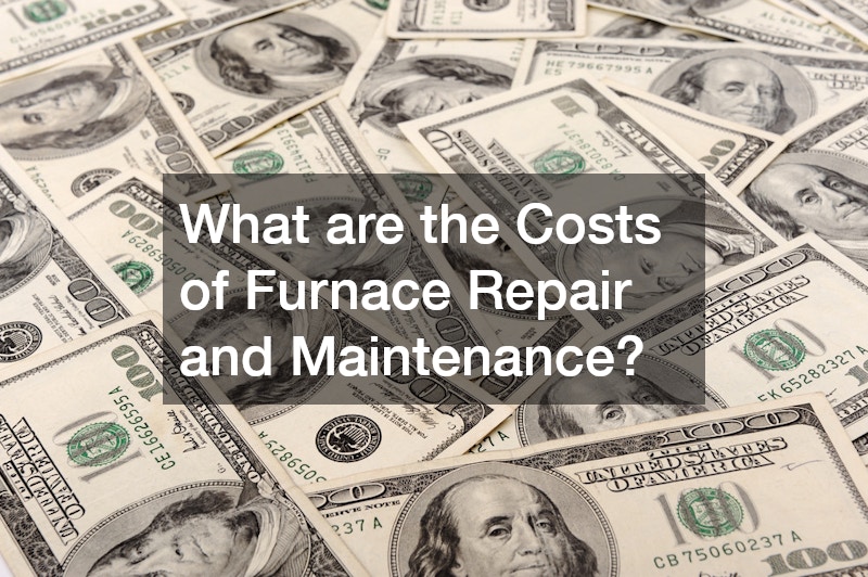 What are the Costs of Furnace Repair and Maintenance?