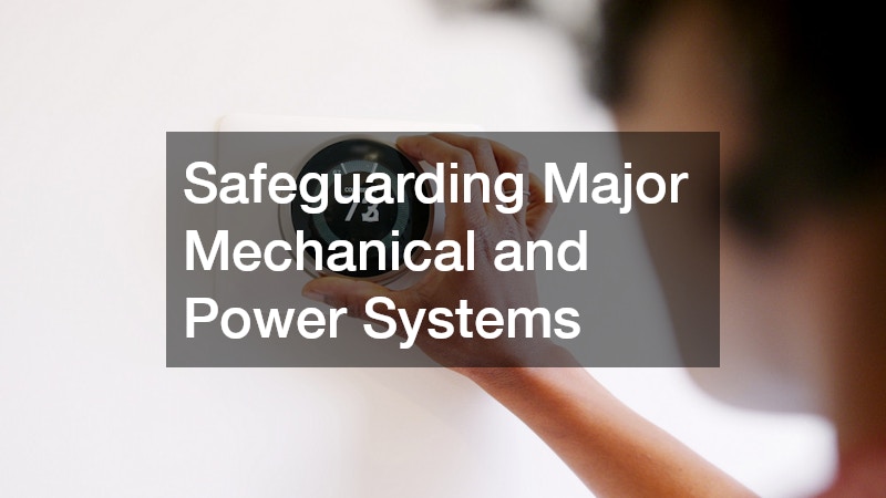 Safeguarding Major Mechanical and Power Systems
