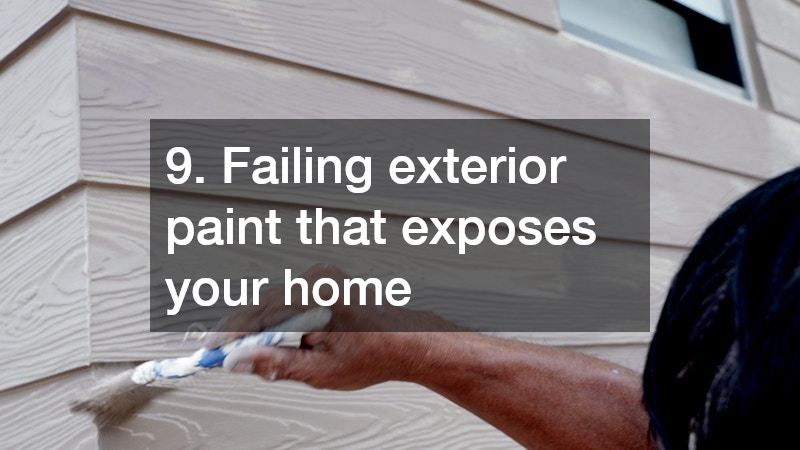 9. Failing exterior paint that exposes your home