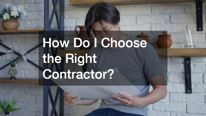 How Do I Choose the Right Contractor?