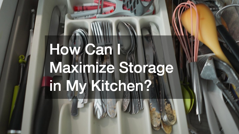 How Can I Maximize Storage in My Kitchen?