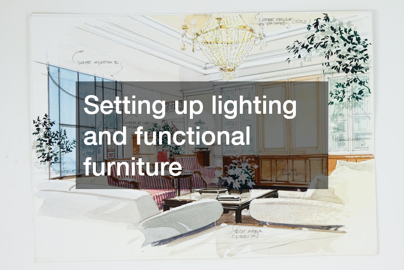 Setting up lighting and functional furniture