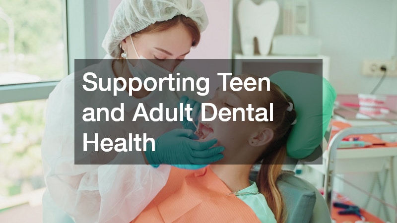 Supporting Teen and Adult Dental Health