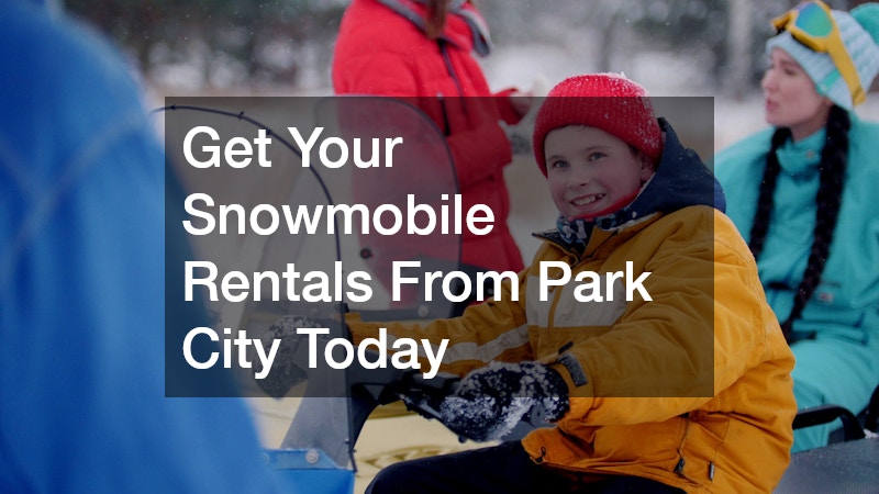 Get Your Snowmobile Rentals From Park City Today