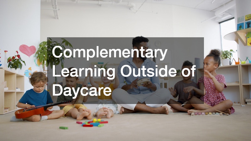 Complementary Learning Outside of Daycare