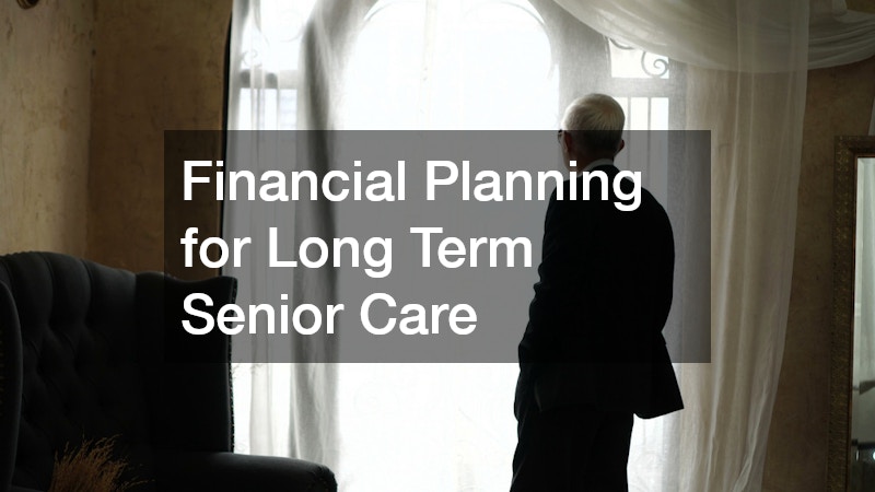 Financial Planning for Long Term Senior Care