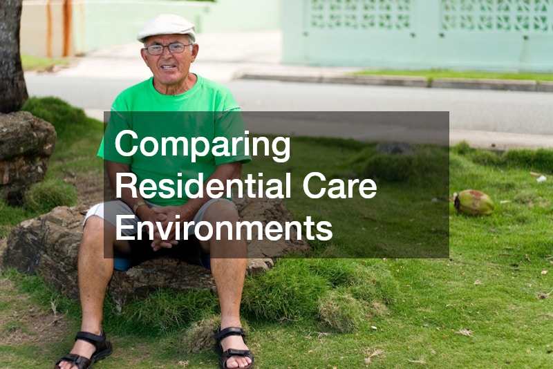 Comparing Residential Care Environments