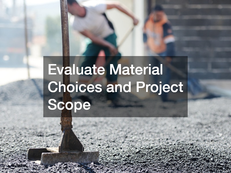 Evaluate Material Choices and Project Scope
