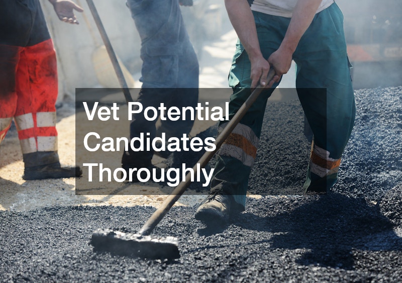 Vet Potential Candidates Thoroughly
