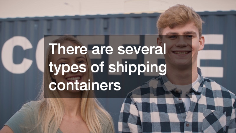 There are several types of shipping containers
