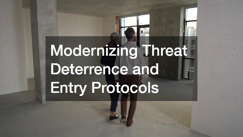 Modernizing Threat Deterrence and Entry Protocols
