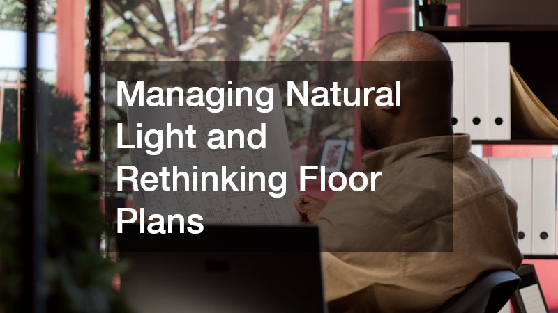 Managing Natural Light and Rethinking Floor Plans