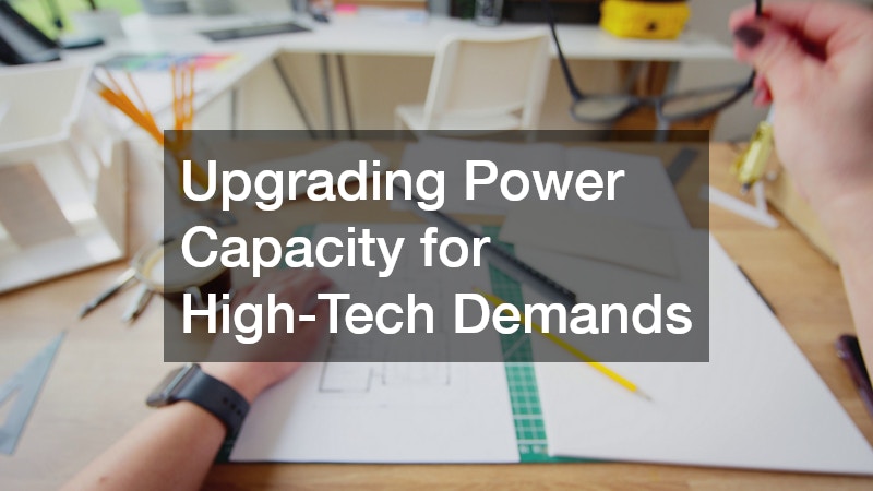 Upgrading Power Capacity for High-Tech Demands