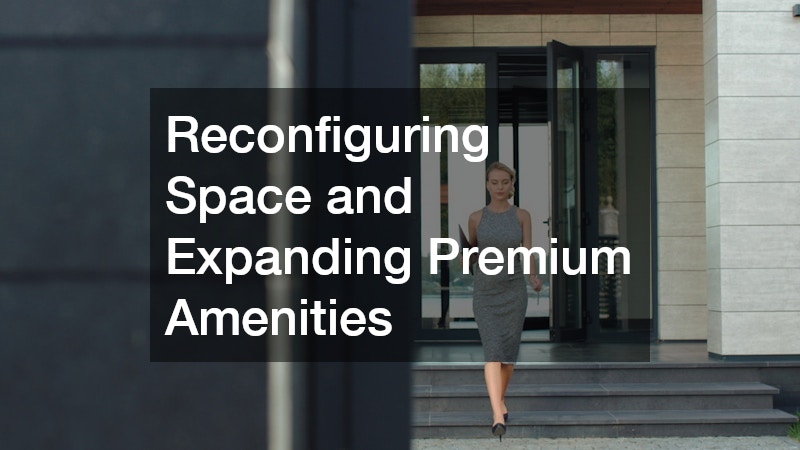 Reconfiguring Space and Expanding Premium Amenities