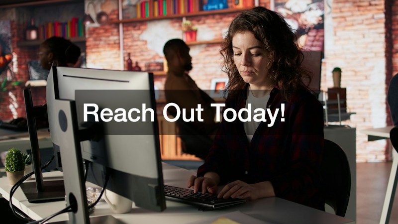 Reach Out Today!