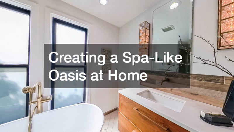 Creating a Spa-Like Oasis at Home