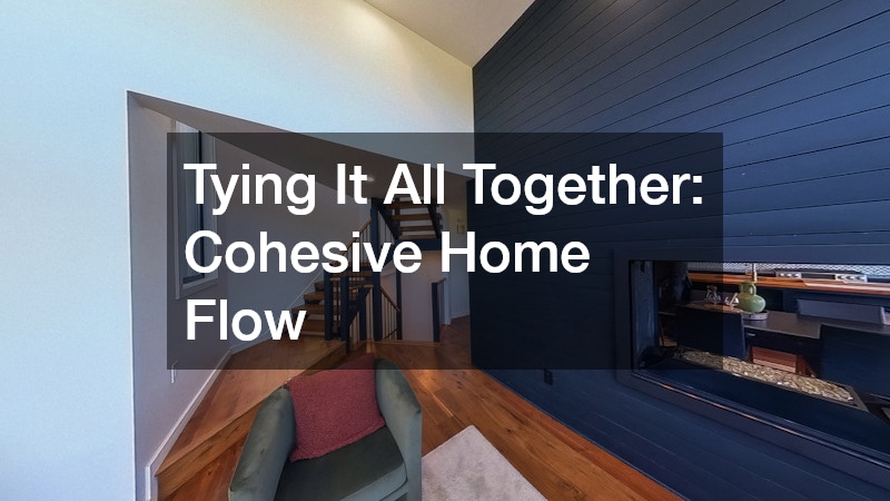 Tying It All Together: Cohesive Home Flow