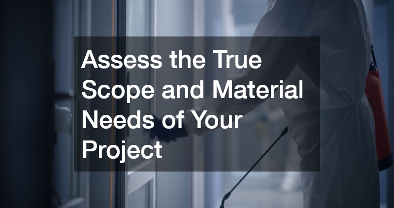 Assess the True Scope and Material Needs of Your Project
