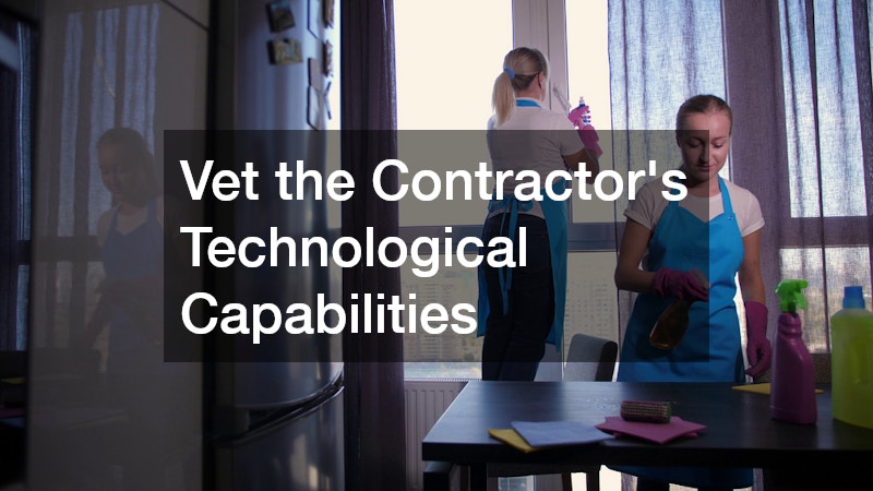 Vet the Contractor’s Technological Capabilities