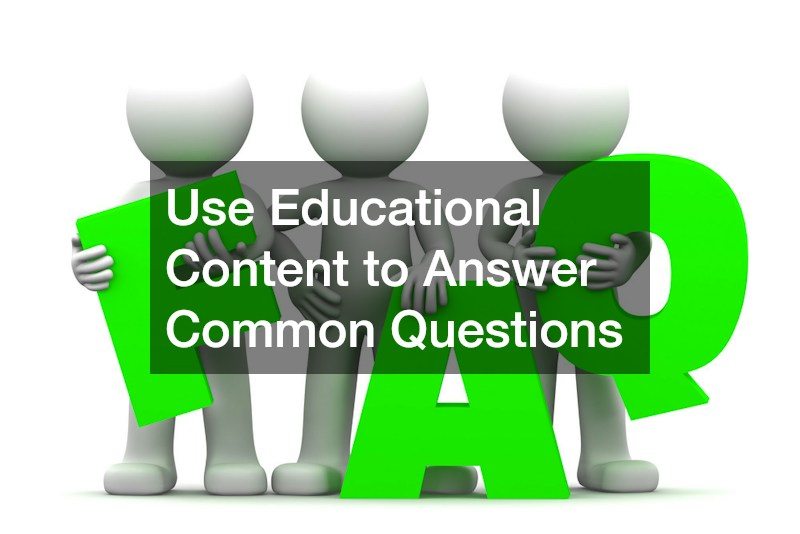 Use Educational Content to Answer Common Questions